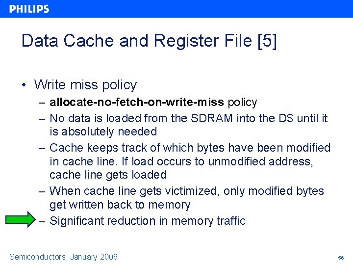 Data Cache and Register File [5] • Write miss policy – allocate-no-fetch-on-write-miss policy –