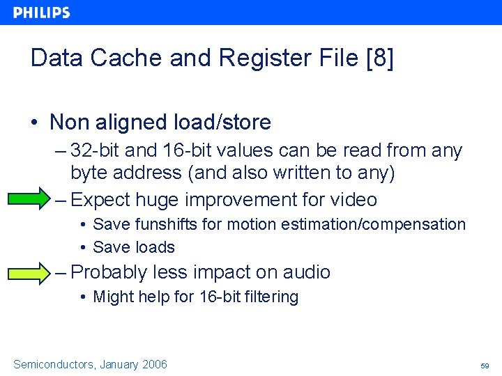 Data Cache and Register File [8] • Non aligned load/store – 32 -bit and