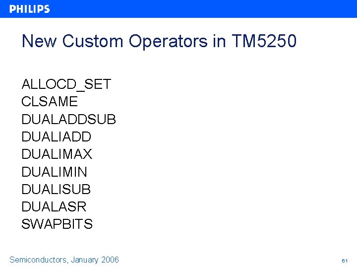 New Custom Operators in TM 5250 ALLOCD_SET CLSAME DUALADDSUB DUALIADD DUALIMAX DUALIMIN DUALISUB DUALASR New Custom Operators in TM 5250 ALLOCD_SET CLSAME DUALADDSUB DUALIADD DUALIMAX DUALIMIN DUALISUB DUALASR