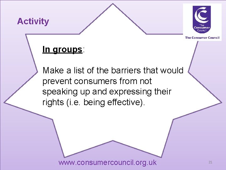 Activity In groups: Make a list of the barriers that would prevent consumers from