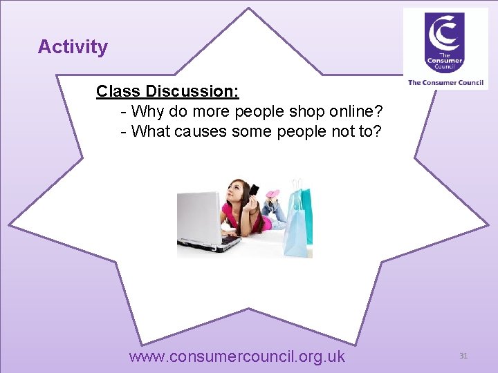 Activity Class Discussion: - Why do more people shop online? - What causes some