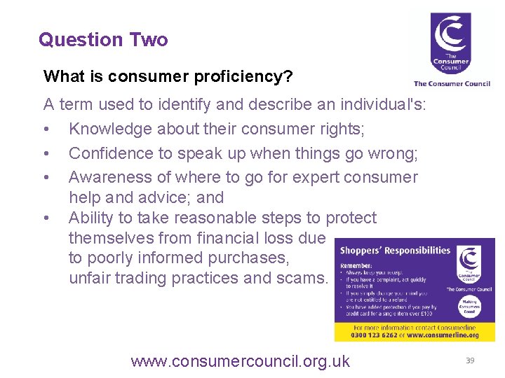 Question Two What is consumer proficiency? A term used to identify and describe an