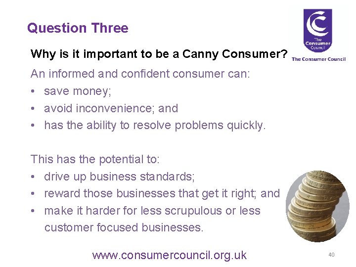 Question Three Why is it important to be a Canny Consumer? An informed and
