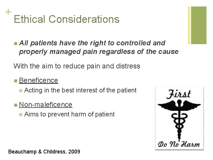 + Ethical Considerations n All patients have the right to controlled and properly managed