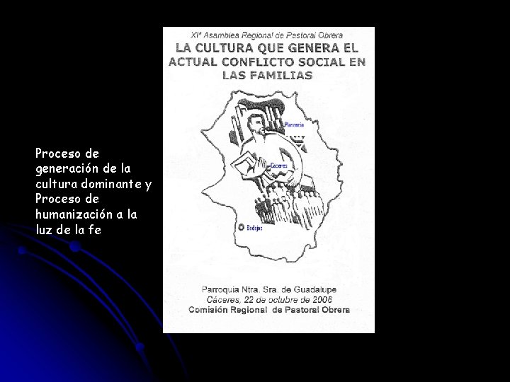 Proceso de generación de la cultura dominante y Proceso de humanización a la luz