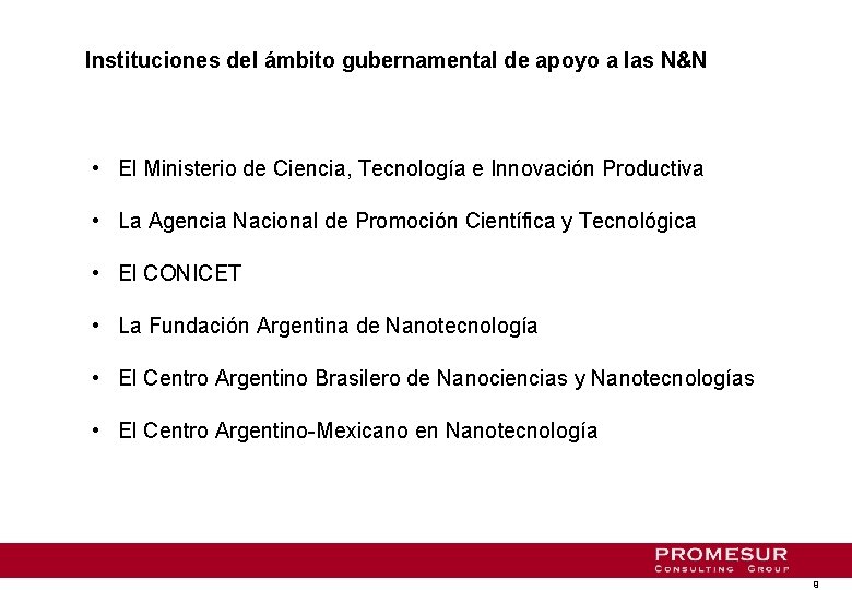 Instituciones del ámbito gubernamental de apoyo a las N&N • El Ministerio de Ciencia,