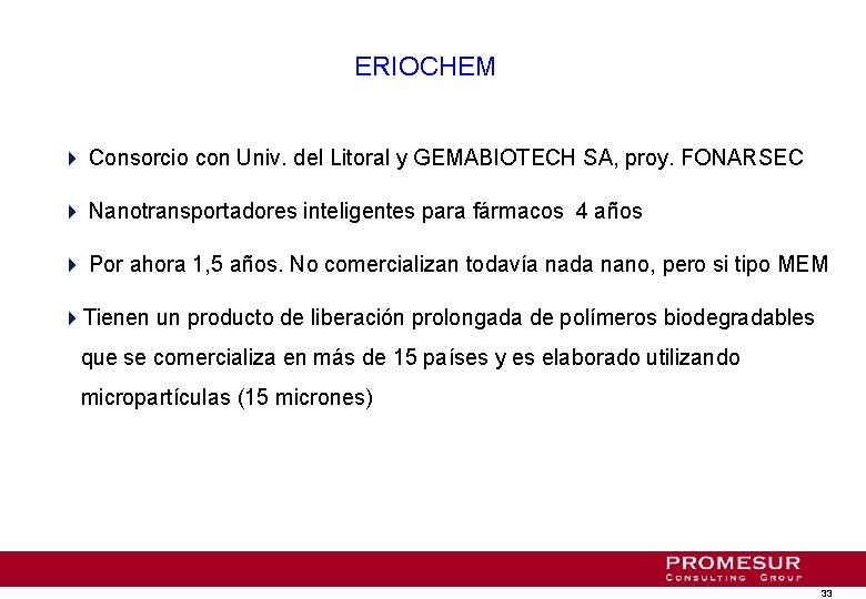 ERIOCHEM 4 Consorcio con Univ. del Litoral y GEMABIOTECH SA, proy. FONARSEC 4 Nanotransportadores