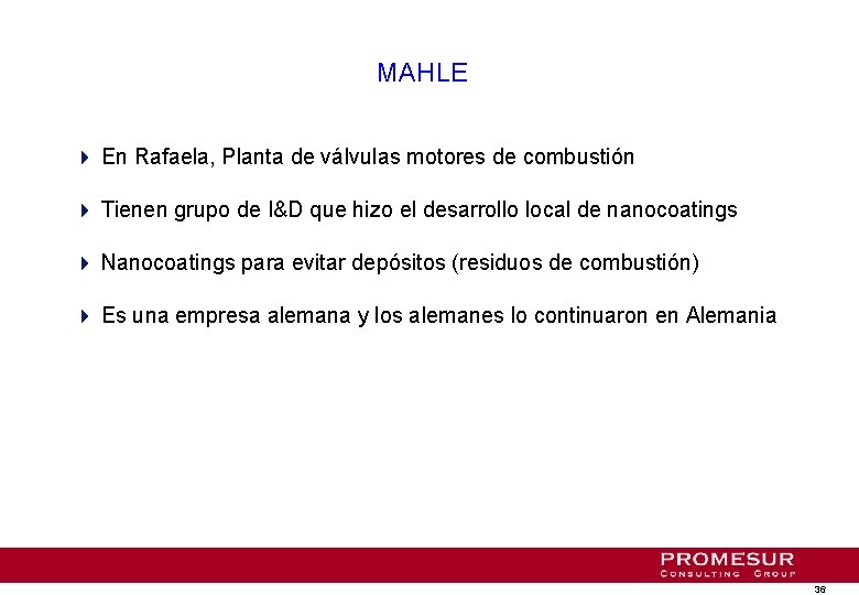 MAHLE 4 En Rafaela, Planta de válvulas motores de combustión 4 Tienen grupo de