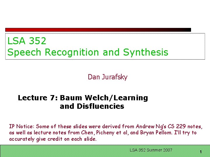 LSA 352 Speech Recognition and Synthesis Dan Jurafsky Lecture 7: Baum Welch/Learning and Disfluencies