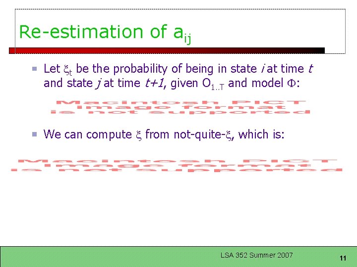 Re-estimation of aij Let t be the probability of being in state i at