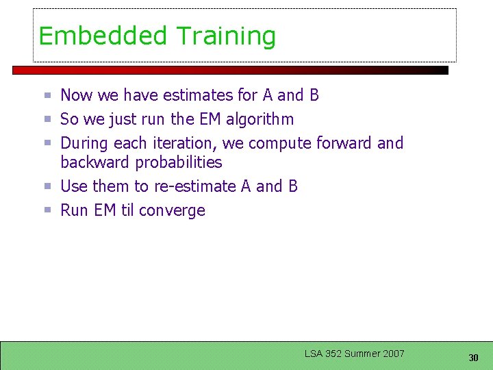 Embedded Training Now we have estimates for A and B So we just run