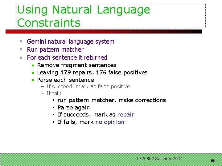 Using Natural Language Constraints Gemini natural language system Run pattern matcher For each sentence