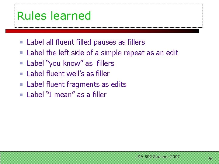 Rules learned Label Label all fluent filled pauses as fillers the left side of