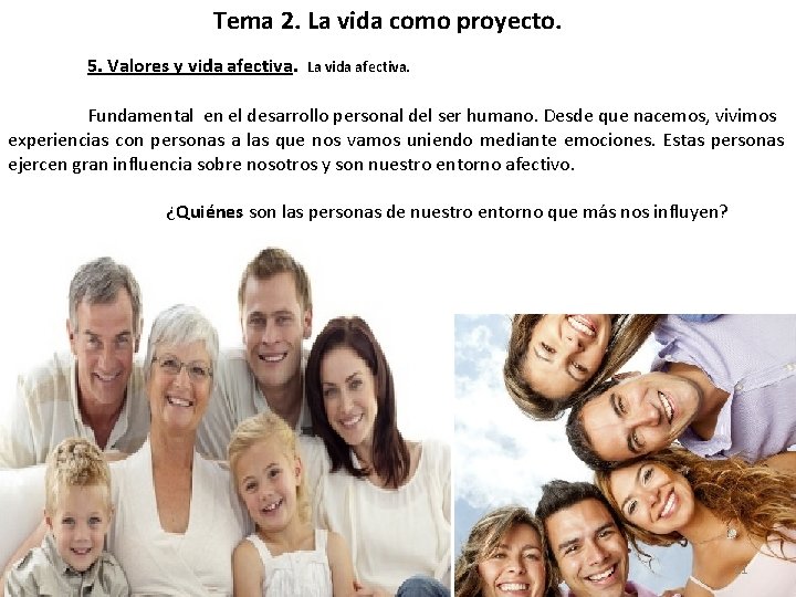 Tema 2. La vida como proyecto. 5. Valores y vida afectiva. La vida afectiva.