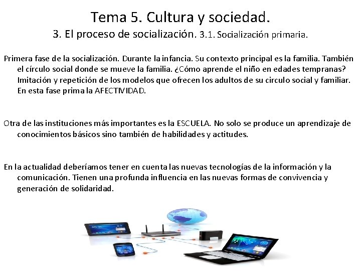 Tema 5. Cultura y sociedad. 3. El proceso de socialización. 3. 1. Socialización primaria.