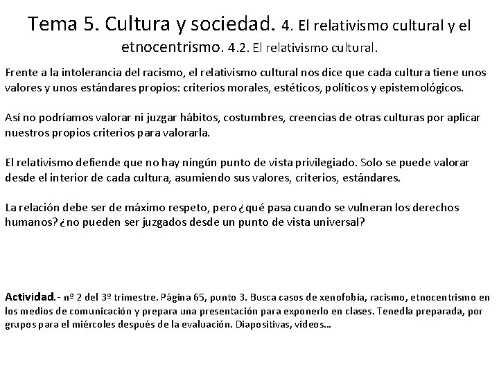 Tema 5. Cultura y sociedad. 4. El relativismo cultural y el etnocentrismo. 4. 2.