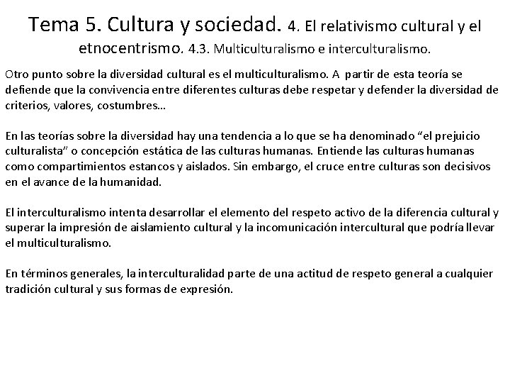 Tema 5. Cultura y sociedad. 4. El relativismo cultural y el etnocentrismo. 4. 3.