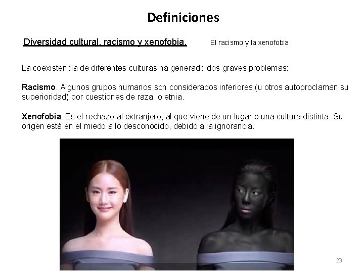 Definiciones Diversidad cultural, racismo y xenofobia. El racismo y la xenofobia La coexistencia de