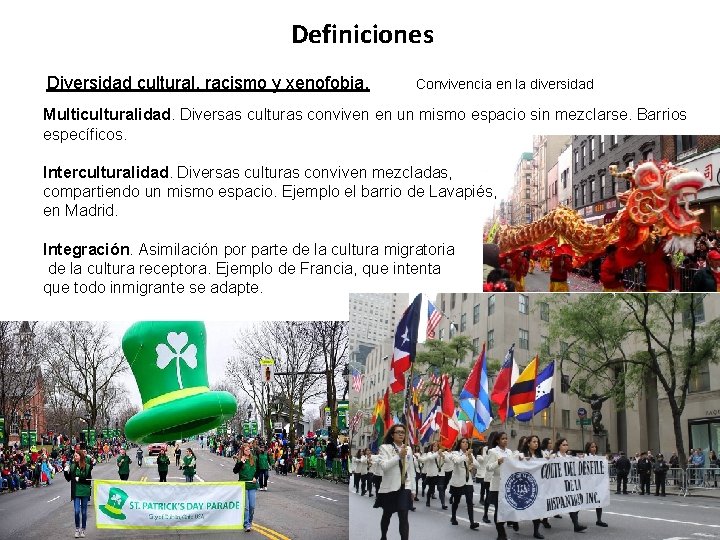 Definiciones Diversidad cultural, racismo y xenofobia. Convivencia en la diversidad Multiculturalidad. Diversas culturas conviven