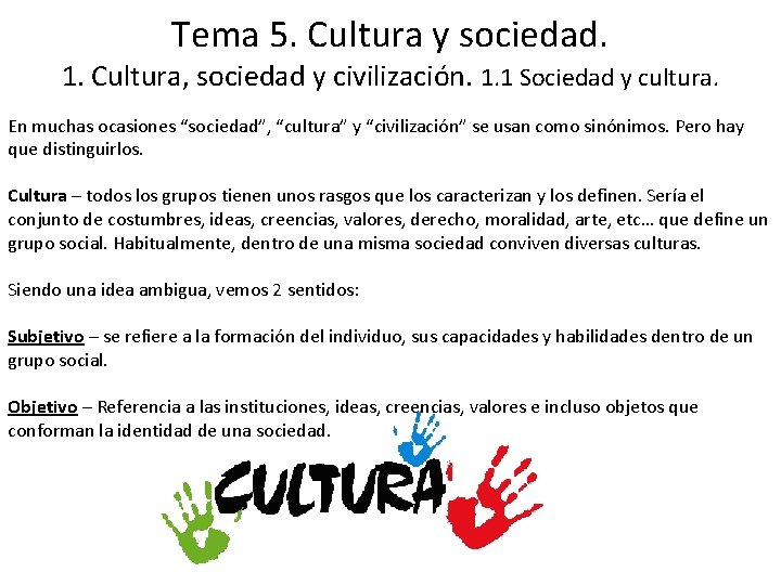 Tema 5. Cultura y sociedad. 1. Cultura, sociedad y civilización. 1. 1 Sociedad y