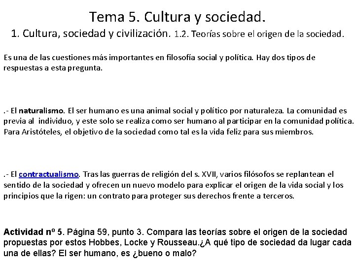 Tema 5. Cultura y sociedad. 1. Cultura, sociedad y civilización. 1. 2. Teorías sobre