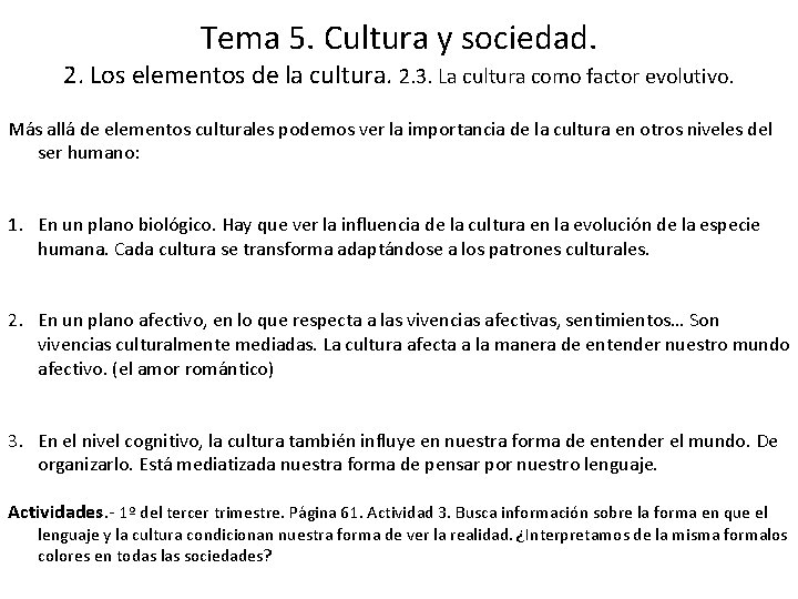 Tema 5. Cultura y sociedad. 2. Los elementos de la cultura. 2. 3. La