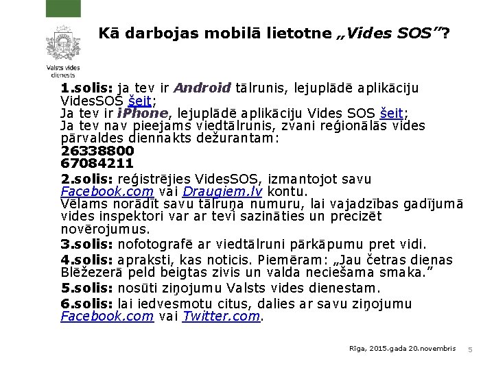 Kā darbojas mobilā lietotne „Vides SOS”? 1. solis: ja tev ir Android tālrunis, lejuplādē