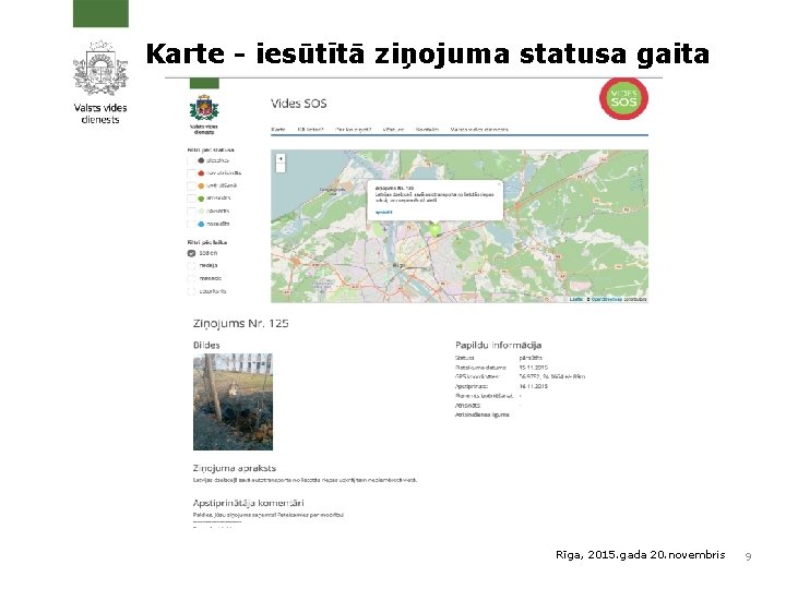 Karte - iesūtītā ziņojuma statusa gaita Rīga, 2015. gada 20. novembris 9 