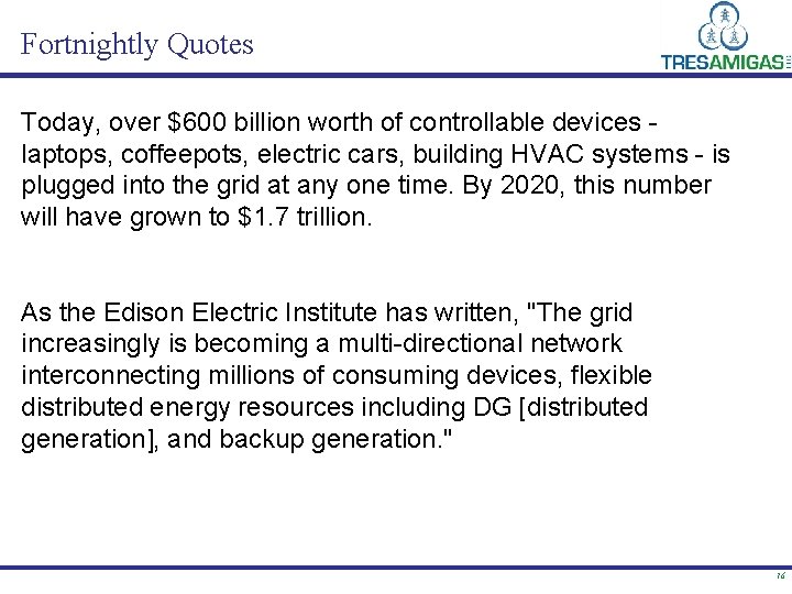 Fortnightly Quotes Today, over $600 billion worth of controllable devices laptops, coffeepots, electric cars,