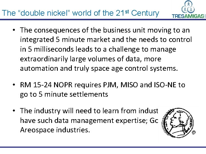 The “double nickel” world of the 21 st Century • The consequences of the