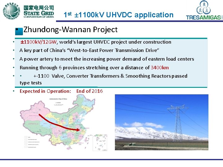 1 st ± 1100 k. V UHVDC application • Zhundong-Wannan Project • • •