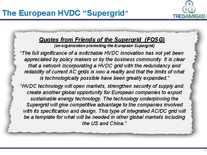 The European HVDC “Supergrid” Quotes from Friends of the Supergrid (FOSG) (an organization promoting