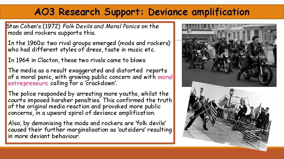AO 3 Research Support: Deviance amplification Stan Cohen’s (1972) Folk Devils and Moral Panics