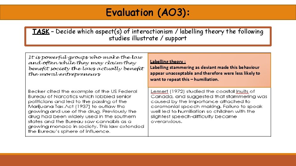 Evaluation (AO 3): TASK – Decide which aspect(s) of interactionism / labelling theory the