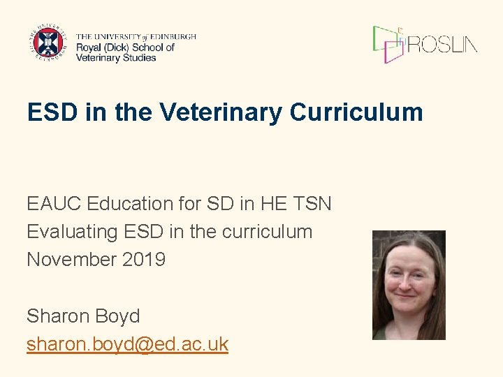ESD in the Veterinary Curriculum EAUC Education for SD in HE TSN Evaluating ESD