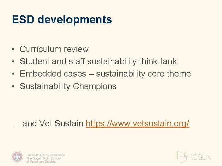 ESD developments • • Curriculum review Student and staff sustainability think-tank Embedded cases –