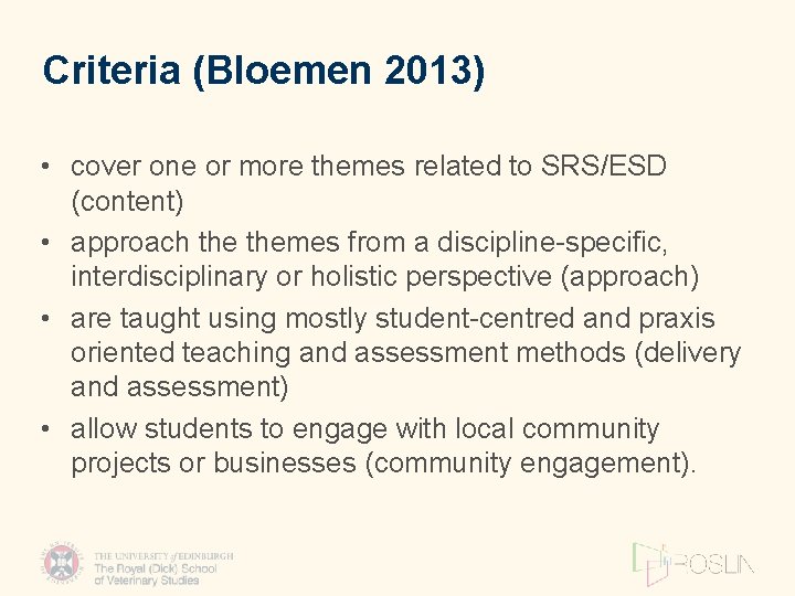 Criteria (Bloemen 2013) • cover one or more themes related to SRS/ESD (content) •