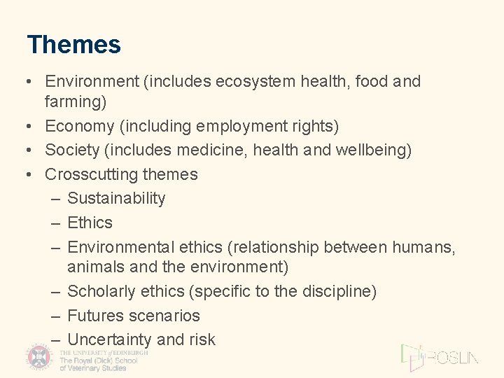 Themes • Environment (includes ecosystem health, food and farming) • Economy (including employment rights)