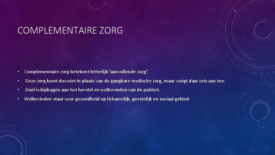 COMPLEMENTAIRE ZORG • Complementaire zorg betekent letterlijk 'aanvullende zorg'. • Deze zorg komt dus