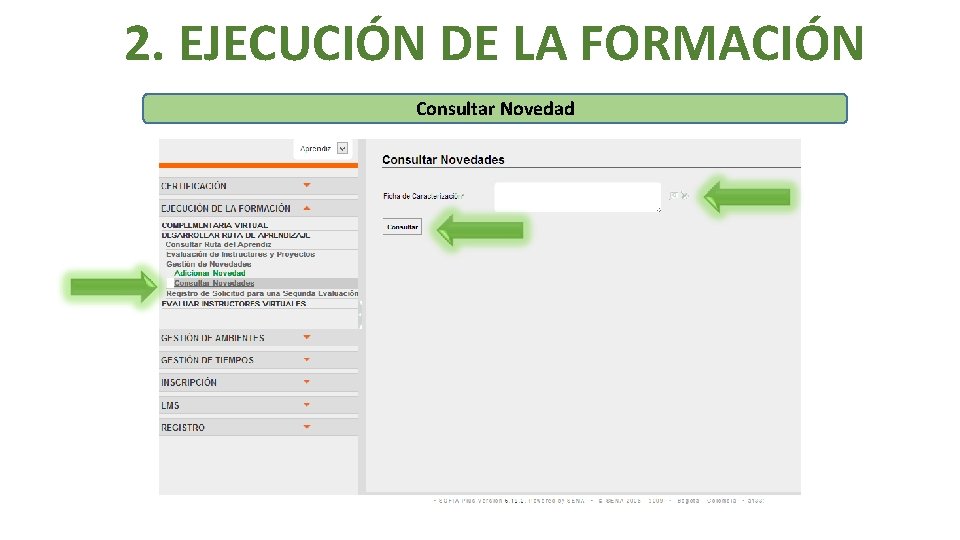 2. EJECUCIÓN DE LA FORMACIÓN Consultar Novedad 