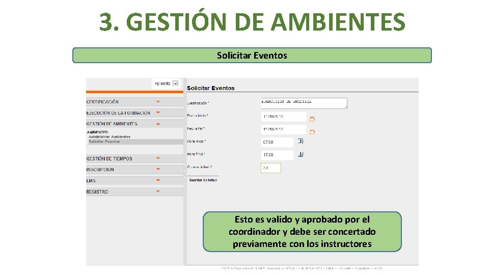 3. GESTIÓN DE AMBIENTES Solicitar Eventos Esto es valido y aprobado por el coordinador