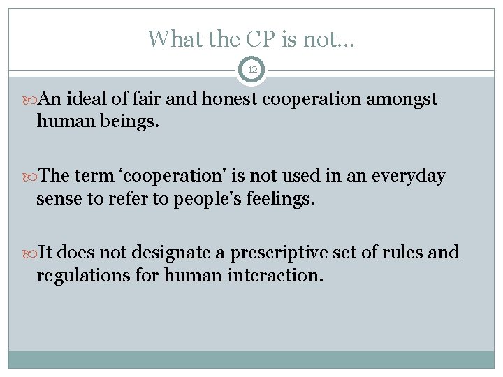 What the CP is not. . . 12 An ideal of fair and honest What the CP is not. . . 12 An ideal of fair and honest