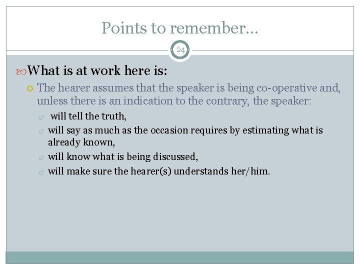 Points to remember. . . 24 What is at work here is: The hearer Points to remember. . . 24 What is at work here is: The hearer