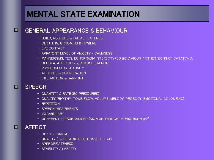 MENTAL STATE EXAMINATION GENERAL APPEARANCE & BEHAVIOUR - BUILD, POSTURE & FACIAL FEATURES CLOTHING,