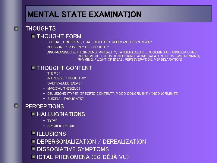 MENTAL STATE EXAMINATION THOUGHTS THOUGHT FORM - LOGICAL, COHERENT, GOAL DIRECTED, RELEVANT RESPONSES? -