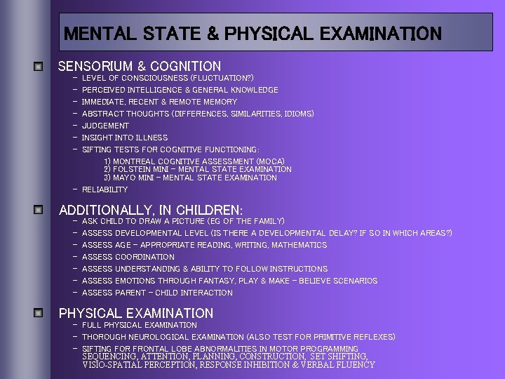 MENTAL STATE & PHYSICAL EXAMINATION SENSORIUM & COGNITION - LEVEL OF CONSCIOUSNESS (FLUCTUATION? )