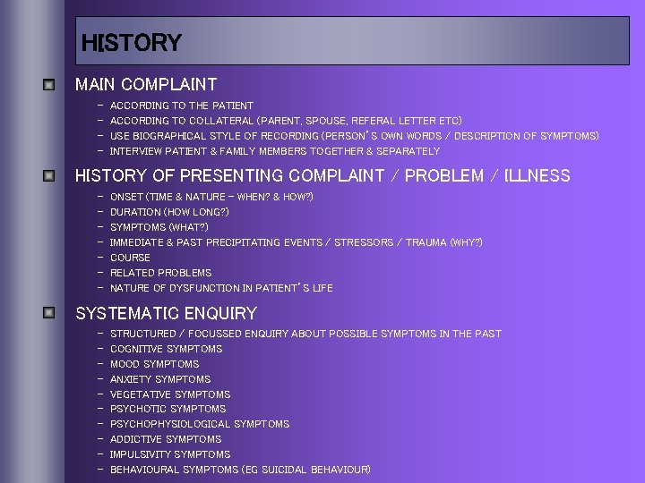 HISTORY MAIN COMPLAINT - ACCORDING TO THE PATIENT ACCORDING TO COLLATERAL (PARENT, SPOUSE, REFERAL