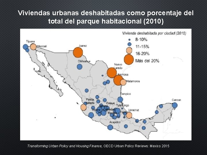 Viviendas urbanas deshabitadas como porcentaje del total del parque habitacional (2010) Transforming Urban Policy