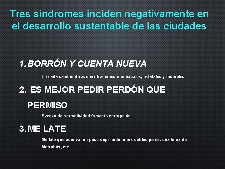 Tres síndromes inciden negativamente en el desarrollo sustentable de las ciudades 1. BORRÓN Y