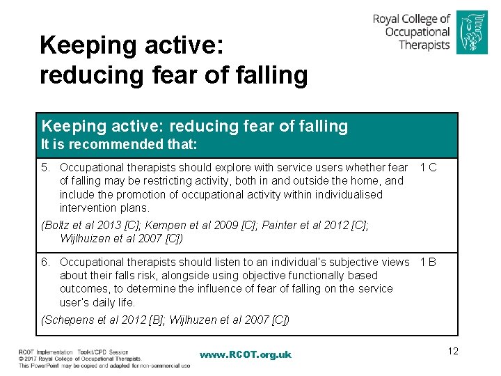 Keeping active: reducing fear of falling It is recommended that: 5. Occupational therapists should